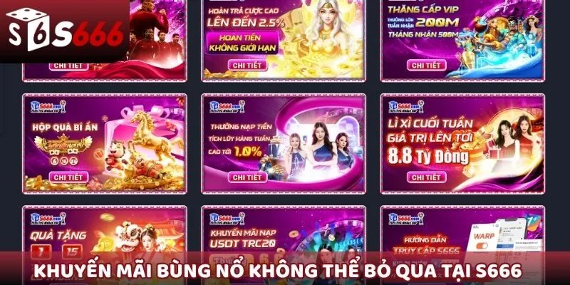 Các chương trình khuyến mãi bùng nổ không thể bỏ qua tại S666
