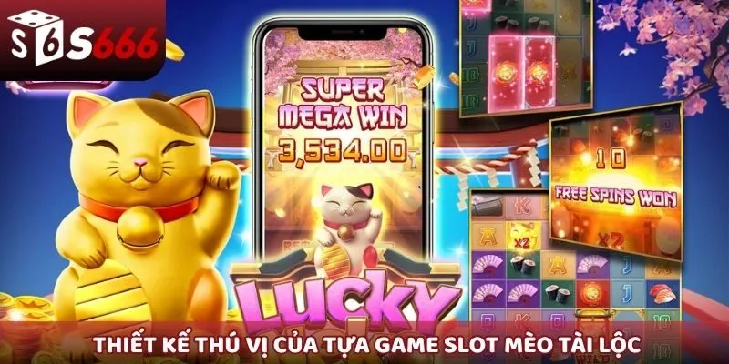 Thiết kế thú vị của tựa game Slot Mèo Tài Lộc