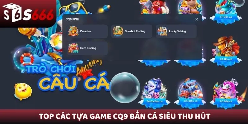 Top các tựa game CQ9 bắn cá siêu thu hút